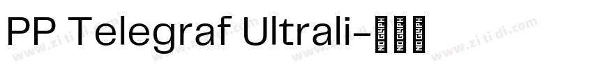 PP Telegraf Ultrali字体转换 PP Telegraf Ultrali字体转换